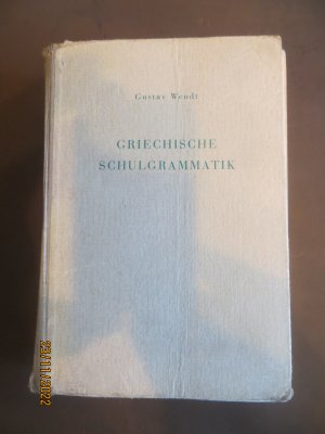 antiquarisches Buch – Wendt , Gustav – Griechische Schulgrammatik