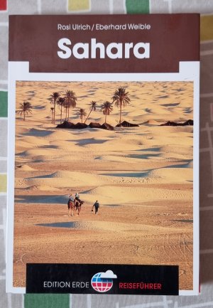 gebrauchtes Buch – Ulrich, Rosi / Weible – Sahara (Edition Erde Reiseführer)