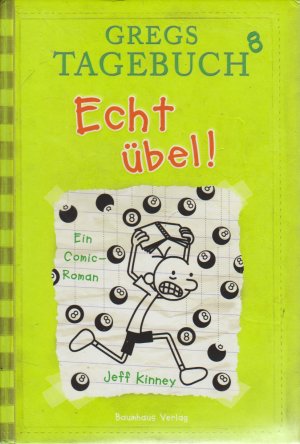 gebrauchtes Buch – Kinney, Jeff – Jeff Kinney - Gregs Tagebuch 8 - Echt übel! - aus dem Englischen von Dietmar Schmidt