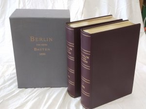 Berlin und seine Bauten. Band I: Einleitendes und Ingenieurwesen, Band II. / III. Der Hochbau. Zweibändige Faksimile-Ausgabe der 2. Auflage von 1896 ( […]