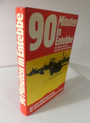 90 Minuten in Entebbe. Der erste authentische Bericht der spektakulären Rettungsaktion in Uganda.