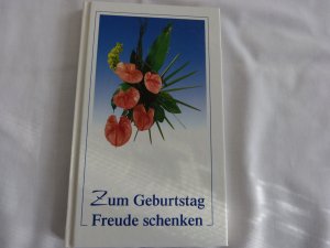 Zum Geburtstag Freude schenken