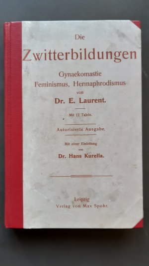 Die Zwitterbildungen. Gynaekomastie, Feminismus, Hermaphrodismus. Mit 17 Tafeln. Mit einer Einleitung von Hans Kurella. (=Bibliothek für Socialwissenschaft […]