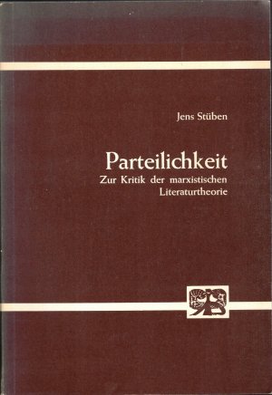 Parteilichkeit - Zur Kritik der marxistischen Literaturtheorie