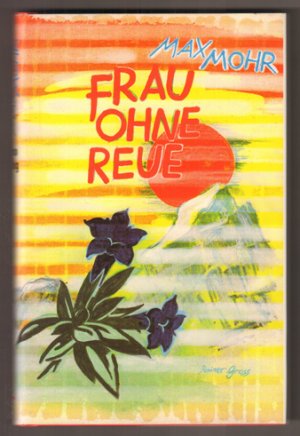 Frau ohne Reue. Roman. Hg. von Barbara Pittner. Mit einem Nachwort von Stefan Weidle.