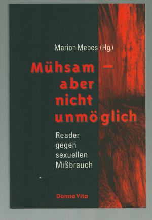 Mühsam - aber nicht unmöglich/Reader gegen sexuellen Mißbrauch