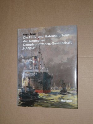 Die Fluß- und Hafenschifffahrt der Deutschen Dampfschifffahrts-Gesellschaft ?HANSA? DDG (ISBN 3803110688)