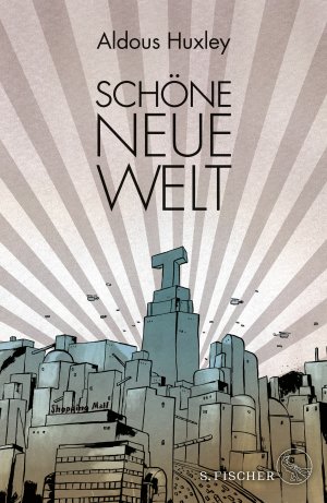 Schöne neue Welt : ein Roman der Zukunft / Aldous Huxley ; aus dem Englischen von Uda Strätling ; illustriert von Reinhard Kleist