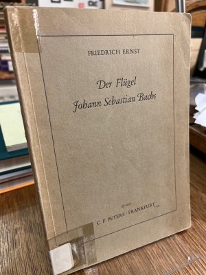 Der Flügel Johann Sebastian Bachs. Ein Beitrag zur Geschichte des Instrumentenbaues im 18. Jahrhundert.