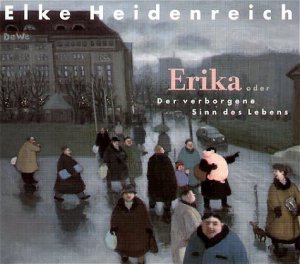 gebrauchtes Hörbuch – Elke Heidenreich – Erika oder der verborgene Sinn des Lebens