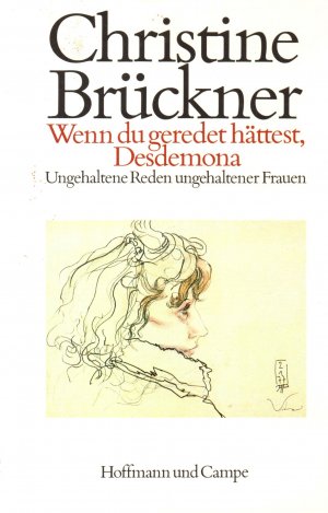 gebrauchtes Buch – Christine Brückner – Wenn du geredet hättest, Desdemona : ungehaltene Reden ungehaltener Frauen.