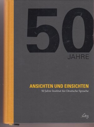 gebrauchtes Buch – Steinle, Melanie; Berens – Ansichten und Einsichten - 50 Jahre Institut für Deutsche Sprache