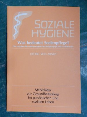 gebrauchtes Buch – Arnim, Georg von – Soziale Hygiene - Was bedeutet Seelenpflege?