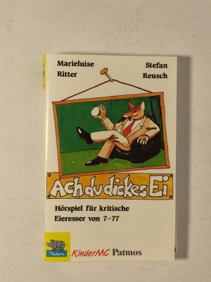 Ach du dickes Ei. Cassette. Für kritische Eieresser von 7-77 Hörkassette