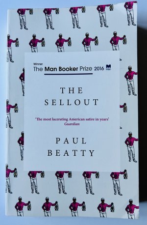 The Sellout. Winner of the Man Booker Prize 2016