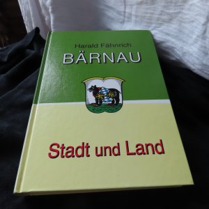 Bärnau. Stadt und Land - ein volkskundliches Lesebuch