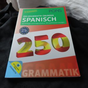 PONS 250 Grammatik-Übungen Spanisch - Für Anfänger und Fortgeschrittene. Mit ausführlichen Lösungen