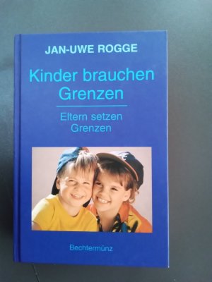 gebrauchtes Buch – Jan-Uwe Rogge – Kinder brauchen Grenzen