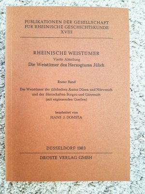 Rheinische Weistümer - Die Weistümer des Herzogtums Jülich / Die Weistümer der jülichschen Ämter Düren und Nörvenich und der Herrschaften Burgau und Gürzenich (mit ergänzenden Quellen)