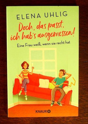 gebrauchtes Buch – Elena Uhlig – Doch, das passt, ich hab's ausgemessen! - Eine Frau weiß, wenn sie recht hat