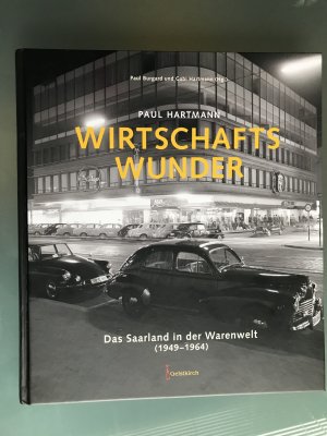 gebrauchtes Buch – Hartmann, Gabi; Burgard – Wirtschaftswunder - Das Saarland in der Warenwelt (1949-1964)