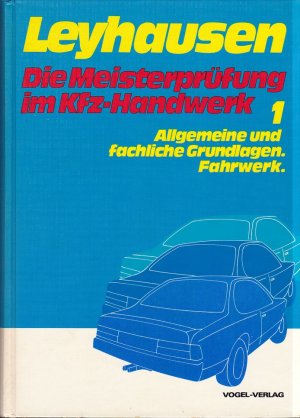 Die Meisterprüfung im Kfz-Handwerk (2 Bücher/Bände) - Band 1 Allgemeine und fachliche Grundlagen. Fahrwerk. und Band 2 Otto- und Dieselmotoren. Fahrzeugbremsen. Kfz-Elektrik.