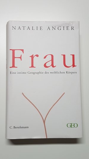 Frau. Eine initme Geographie des weiblichen Körpers