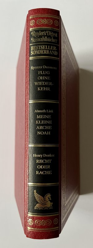 Spencer Dunmore: Flug ohne Wiederkehr. - Almuth Link: Meine kleine Arche Noah. - Henry Denker: Recht oder Rache