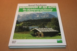 gebrauchtes Buch – Konrad Fleischmann – Bergwandern in den Alpen. Über 100 Gipfeltouren und Höhenwerge vom Arlberg bis zum Salzkammergut