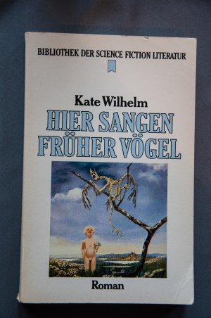 gebrauchtes Buch – Kate Wilhelm – Hier sangen früher Vögel