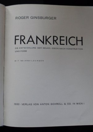 Frankreich - Die Entwicklung der neuen Ideen nach Konstruktion und Form, mit 183 Abbildungen