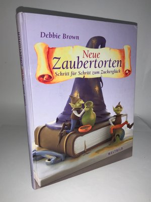 gebrauchtes Buch – Debbie Brown – Neue Zaubertorten. Schritt für Schritt zum Zuckerglück