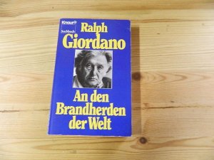 gebrauchtes Buch – Ralph Giordano – An den Brandherden der Welt. Knaur ; 4860 : Sachbuch