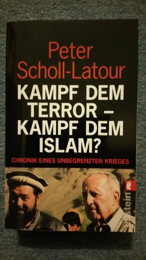 gebrauchtes Buch – Peter Scholl-Latour – Kampf dem Terror - Kampf dem Islam? - Chronik eines unbegrenzten Krieges | Der Journalist wendet sich dem Krieg zu, den die USA gegen den islamistischen Terrorismus führen