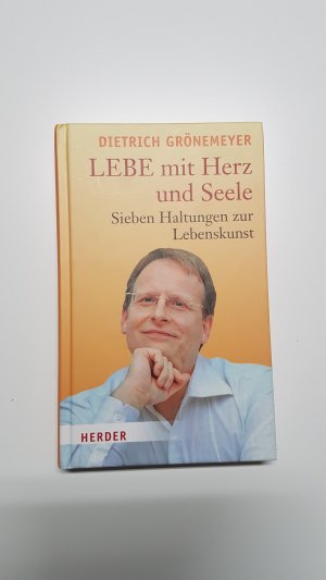 gebrauchtes Buch – Dietrich Grönemeyer – Lebe mit Herz und Seele. Sieben Haltungen zur Lebenskunst