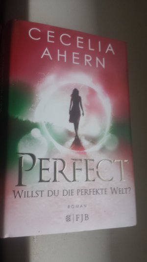 Perfect – Willst du die perfekte Welt?