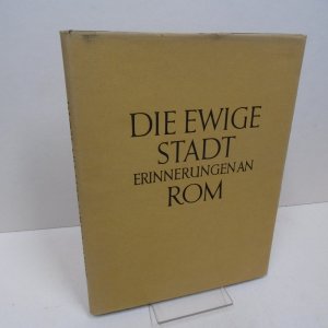 Die ewige Stadt. Erinnerungen an Rom.