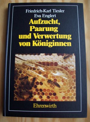 gebrauchtes Buch – Friedrich-Karl Tiesler / Eva Englert – Aufzucht, Paarung und Verwertung von Königinnen.