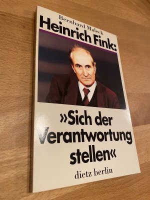 gebrauchtes Buch – Bernhard Maleck – Heinrich Fink: "Sich der Verantwortung stellen". *** originalsigniert (Fink) ***  *** Erstauflage ***