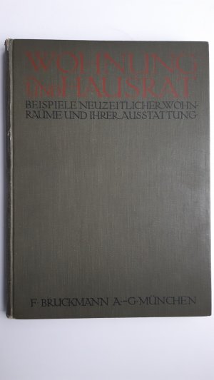 Wohnung und Hausrat. Beispiele neuzeitlicher Wohnräume und ihrer Ausstattung. Mit einleitendem Text von H. Warlich.