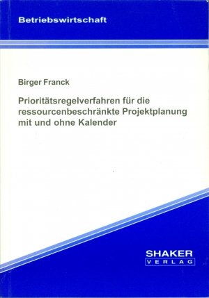 Prioritätsregelverfahren für die ressourcenbeschränkte Projektplanung mit und ohne Kalender