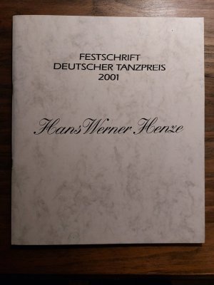 Hans Werner Henze. Festschrift Deutscher Tanzpreis 2001