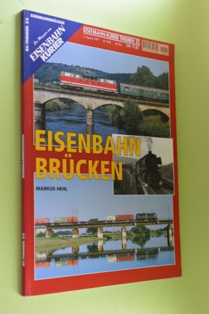 gebrauchtes Buch – Hehl, Markus  – Eisenbahnbrücken [Eisenbahn Brücken] Markus Hehl / Eisenbahn-Kurier / Themen ; 32.1999