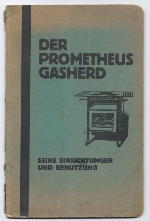 Der Prometheus Gasherd. Seine Einrichtungen und Benutzung.