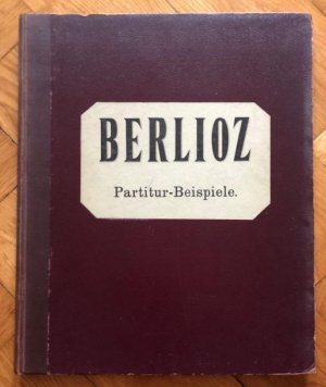 Partitur-Beispiele zu Hector Berlioz' Instrumentationslehre (= Edition Peters).