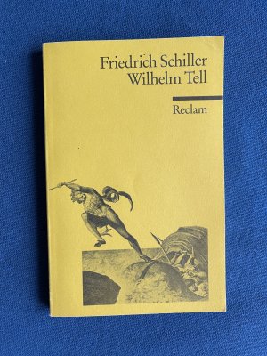 gebrauchtes Buch – Friedrich Schiller – Wilhelm Tell - Schauspiel. Textausgabe mit Anmerkungen/Worterklärungen