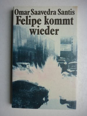 Felipe kommt wieder - gebundene Ausgabe Buchleinen - DDR 1987