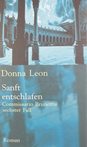 gebrauchtes Buch – Donna Leon – Sanft entschlafen - Commissario Brunettis sechster Fall