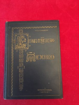 "Mexiko. Eine Reise durch das Land der Azteken. (= Mit Camera und Feder durch die Welt; Band V)." -