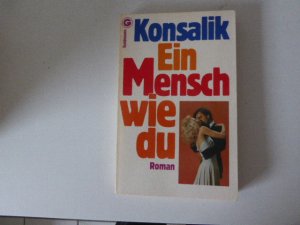 gebrauchtes Buch – Heinz G. Konsalik – Ein Mensch wie du. Roman. TB